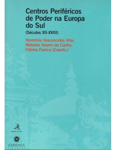 Centros Perifericos de Poder na Europa do Sul Seculos XII XVIII