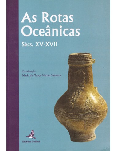 As Rotas Oceanicas seculos XV XVII Quartas Jornadas de Historia Ibero Americana