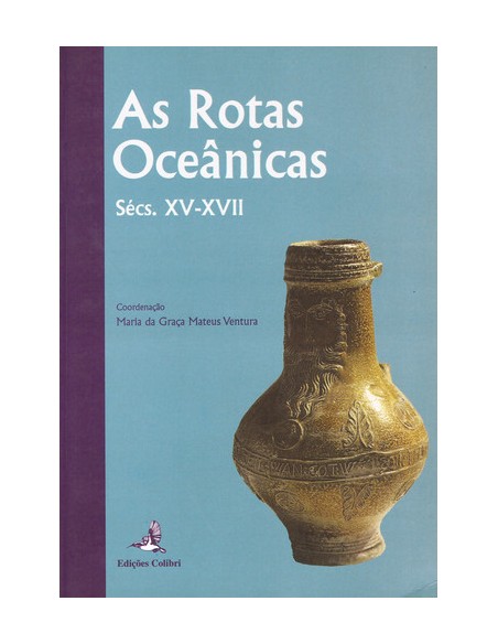 As Rotas Oceanicas seculos XV XVII Quartas Jornadas de Historia Ibero Americana