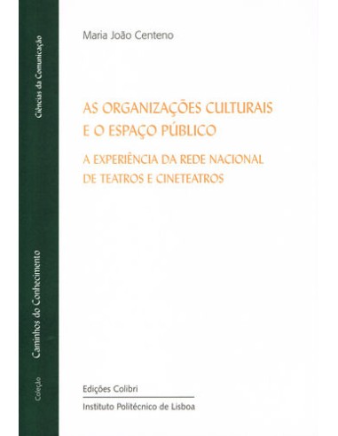 As Organizacoes Culturais e o Espaco Publico A Experiencia da Rede Nacional de Teatros e Cineteatr