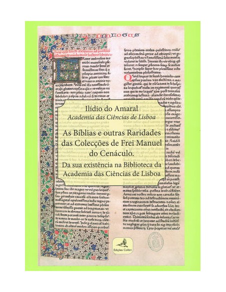 As Bblias e outras Raridades das Coleccoes de Frei Manuel do Cenaculo Da sua existencia na Biblio