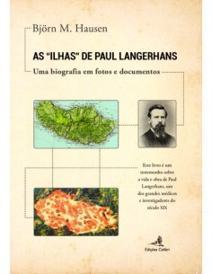 As Ilhas de Paul Langerhans Uma biografia em fotos e documentos