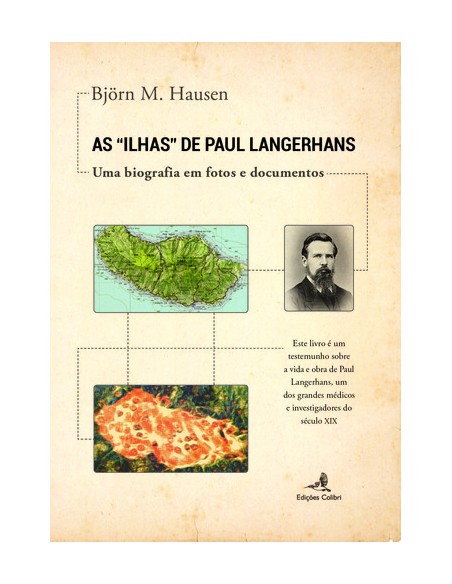As Ilhas de Paul Langerhans Uma biografia em fotos e documentos