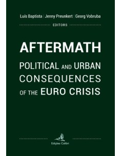 Aftermath Political and Urban Consequences of the Euro Crisis