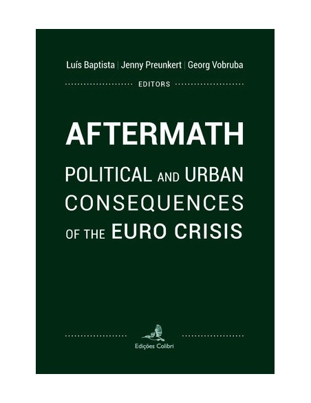 Aftermath Political and Urban Consequences of the Euro Crisis