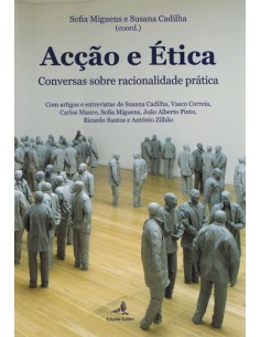 Accao e Etica Conversas sobre a racionalidade pratica