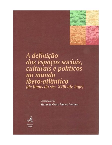 A Definicao dos Espacos Sociais Culturais e Polticos no Mundo Ibero Atlantico de finais do sec X