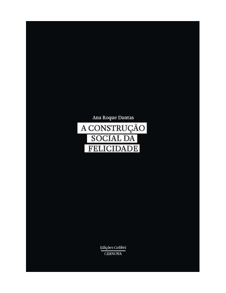 A Construcao Social da Felicidade