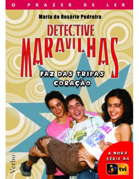 Detective Maravilhas Faz das Tripas Coracao