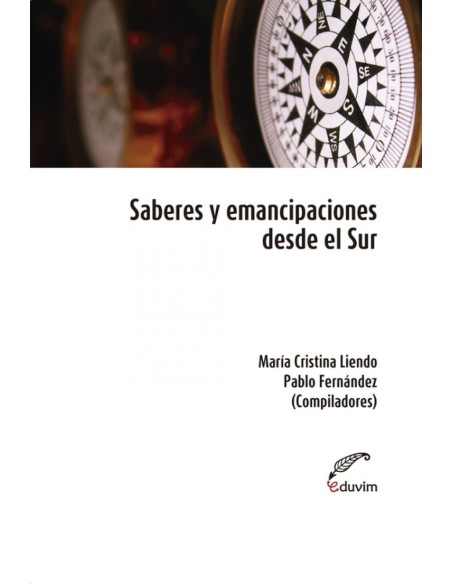 Saberes y emancipaciones desde el Sur