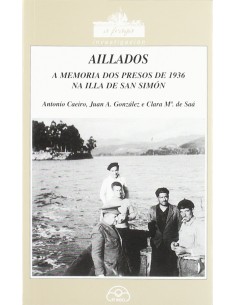 Aillados A memoria dos presos de 1936 na Illa de San Simon
