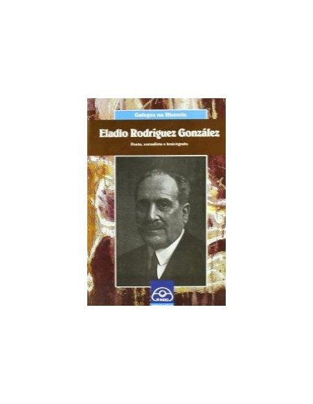 Eladio Rodriguez Poeta xornalista e lexicografo