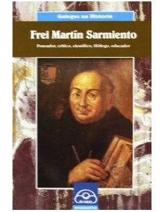 Frei Martin Sarmiento Pensador critico cientifico filologo educador