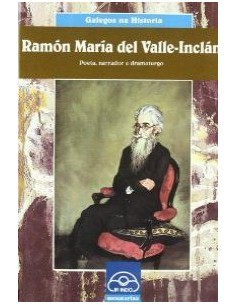Ramon Maria del Valle Inclan Poeta narrador e dramaturgo