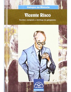 Vicente Risco Escritor etnografo e ideologo do galeguismo