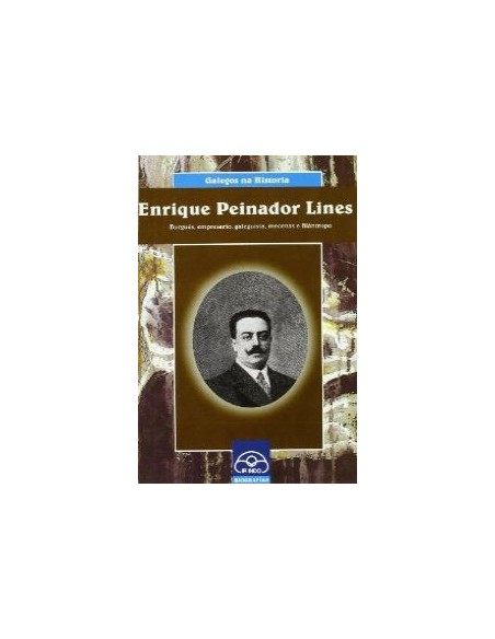 Enrique Peinador Lines Burgues empresario galeguista mecenas e filantropo