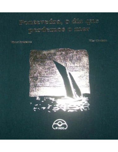 Pontevedra o dia que perdemos o mar