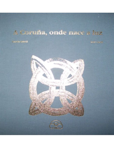 A Coruna onde nace a luz edicion luxo