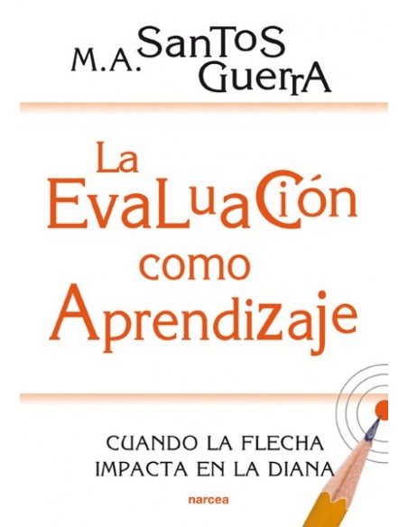 LA EVALUACION COMO APRENDIZAJE CUANDO LA FLECHA IMPACTA EN LA DIANA