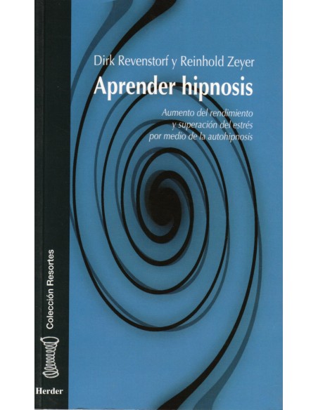 Aprender hipnosis aumento del rendimiento y superacion del estres por medio de autohipnosis