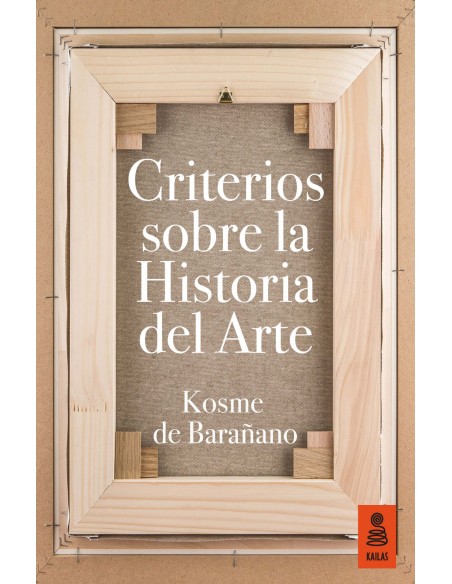 CRITERIOS SOBRE LA HISTORIA DEL ARTE