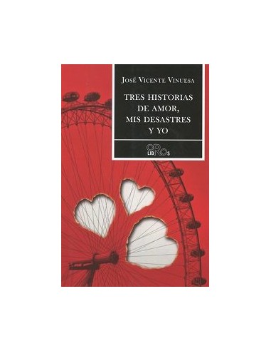 TRES HISTORIAS DE AMOR MIS DESASTRES Y YO