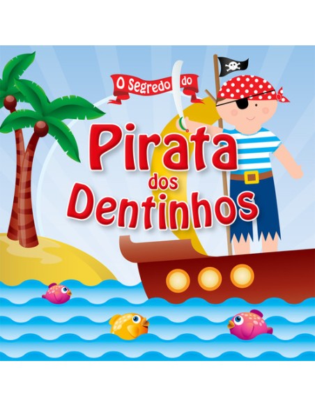 DO PIRATA DOS DENTINHOS