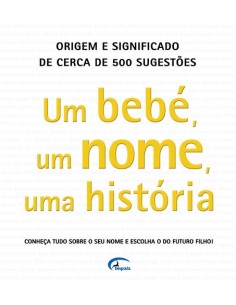 UM BEBE UM NOME UMA HISTORIA