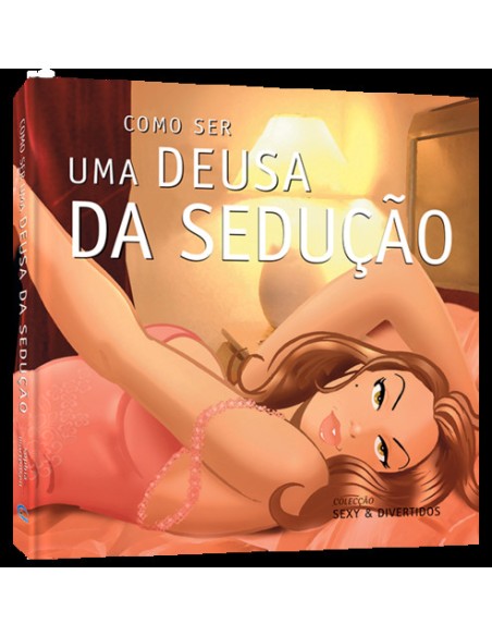 COMO SER UMA DEUSA DA SEDUCAO