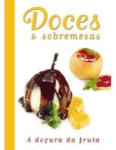 DOCES E SOBREMESAS A DOCURA DA FRUTA
