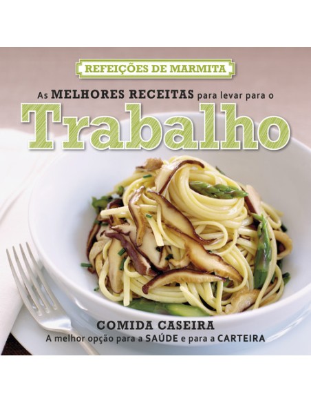 AS MELHORES RECEITAS PARA LEVAR PARA O TRABALHO