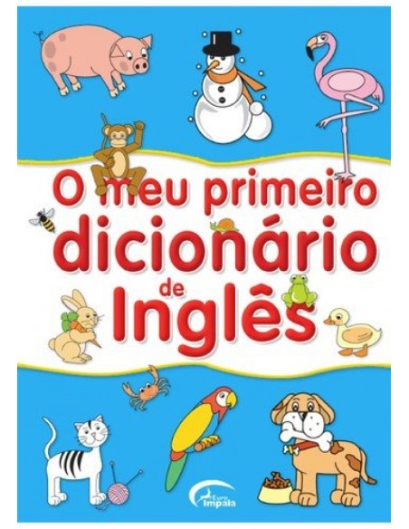 O MEU PRIMEIRO DICIONARIO DE INGLES