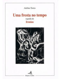 UMA FRESTA NO TEMPO SEGUIDA DE IRONIAS