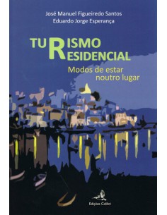 TURISMO RESIDENCIAL MODOS DE ESTAR NOUTRO LUGAR