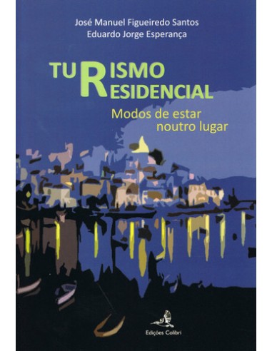 TURISMO RESIDENCIAL MODOS DE ESTAR NOUTRO LUGAR