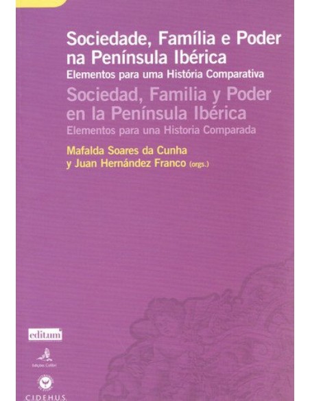 SOCIEDADE FAMILIA E PODER NA PENINSULA IBERICA ELEMENTOS PARA UMA HISTORIA COMPARADA