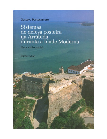 SISTEMAS DE DEFESA COSTEIRA NA ARRABIDA DURANTE A IDADE MEDIA UMA VISAO SOCIAL