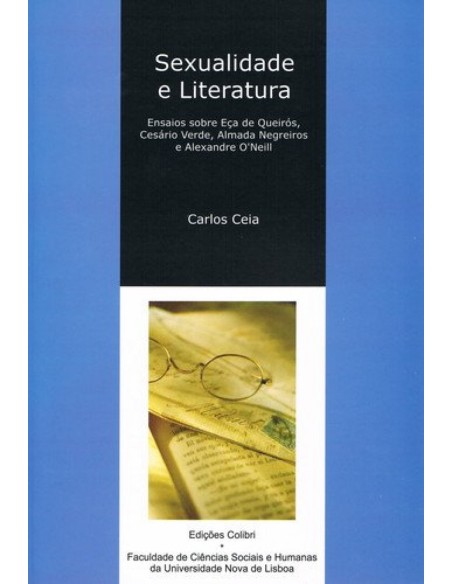 SEXUALIDADE E LITERATURAENSAIOS SOBRE ECA DE QUEIROS CESARIO VERDE ALMADA NEGREIROS E ALEXANDRE O