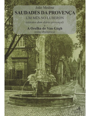 SAUDADES DA PROVENCA UM MES NO LUBERON EXTRACTOS DE UM DIARIO PROVENCAL
