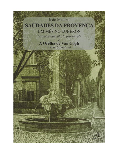 SAUDADES DA PROVENCA UM MES NO LUBERON EXTRACTOS DE UM DIARIO PROVENCAL