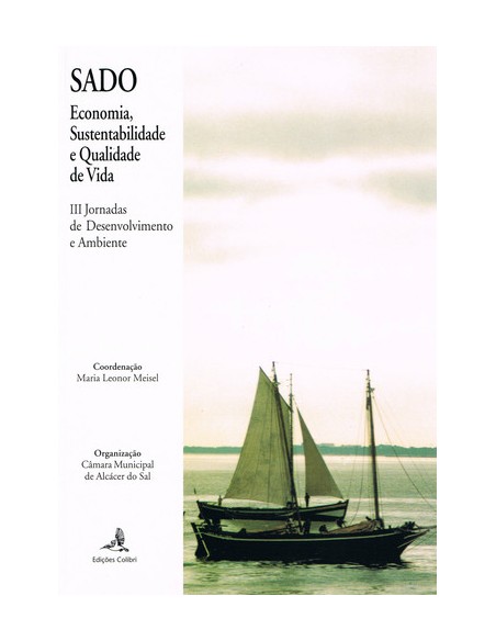 SADO ECONOMIA SUSTENTABILIDADE E QUALIDADE DE VIDATERCEIRAS JORNADAS DE DESENVOLVIMENTO E AMBIENT