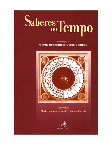 SABERES NO TEMPO HOMENAGEM A MARIA HENRIQUETA COSTA CAMPOS