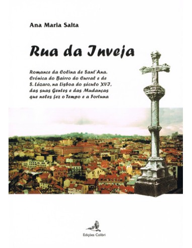 RUA DA INVEJAROMANCE DA COLINA DE SANT ANA CRONICA DO BAIRRO DO CURRAL E DE S LAZARO NA LISBOA DO