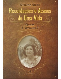 RECORDACOES E ACASOS DE UMA VIDA QUEM E OTILINA