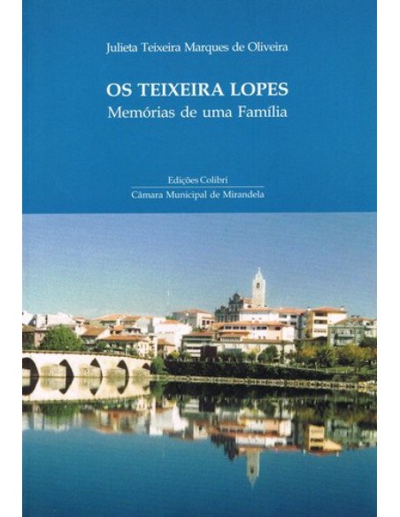 OS TEIXEIRA LOPES MEMORIAS DE UMA FAMILIA