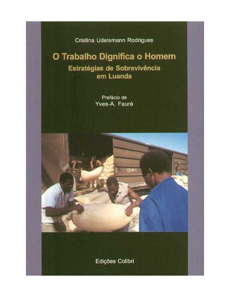 O TRABALHO DIGNIFICA O HOMEMESTRATEGIAS DE SOBREVIVENCIA EM LUANDA