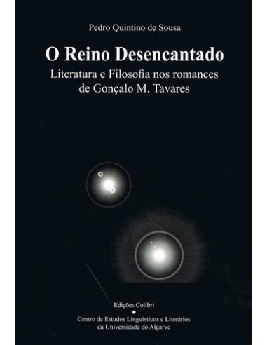 O REINO DESENCANTADOLITERATURA E FILOSOFIA NOS ROMANCES DE GONCALO M TAVARES