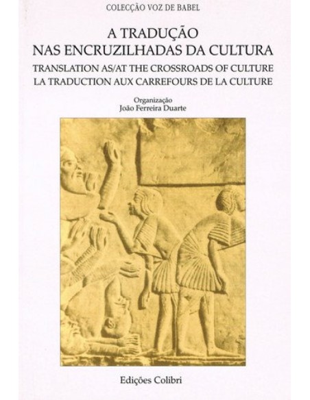 A TRADUCAO NAS ENCRUZILHADAS DA CULTURATRANSLATION AS AT THE CROSSROADS OF CULTURELA TRADUCTION AU