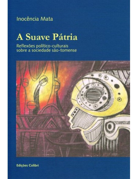 A SUAVE PATRIA REFLEXOES POLITICO CULTURAIS SOBRE A SOCIEDADE SAO TOMENSE