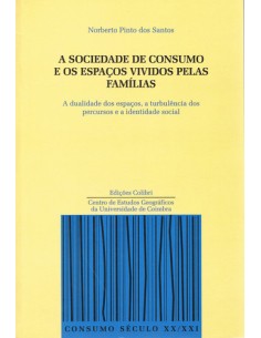 A SOCIEDADE DE CONSUMO E OS ESPACOS VIVIDOS PELAS FAMILIAS A DUALIDADE DOS ESPACOS A TURBULENCIA DO